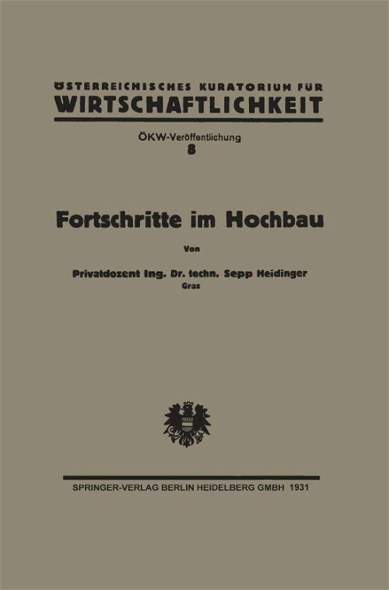 Cover for Sepp Heidinger · Fortschritte Im Hochbau Und Deren Anwendbarkeit Im OEsterreichischen Bauwesen (Taschenbuch) [1931 edition] (1931)