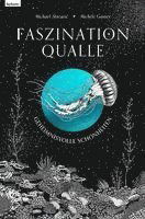 Faszination Qualle - Geheimnisvolle Schönheiten - Michael Stavaric - Books - Leykam - 9783701182435 - January 31, 2023