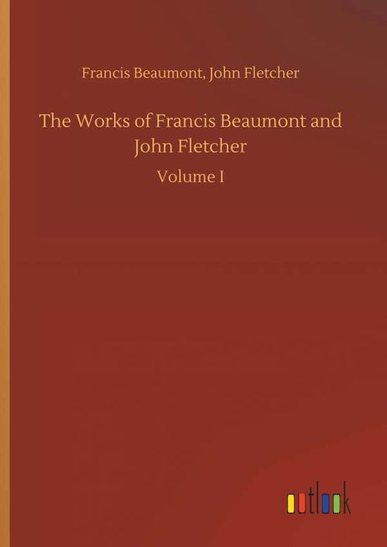 Cover for Beaumont · The Works of Francis Beaumont (Book) (2019)