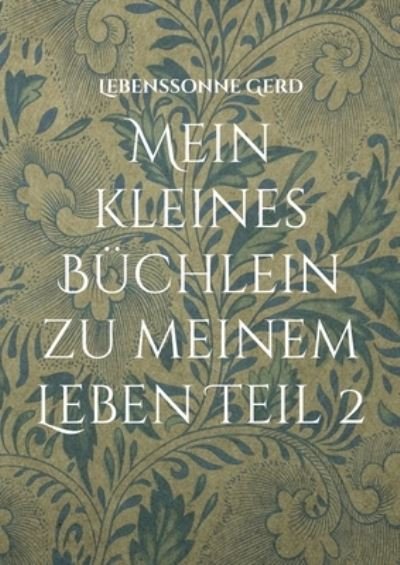 Cover for Lebenssonne Gerd · Mein kleines Büchlein zu meinem Leben Teil 2 (Paperback Bog) (2023)