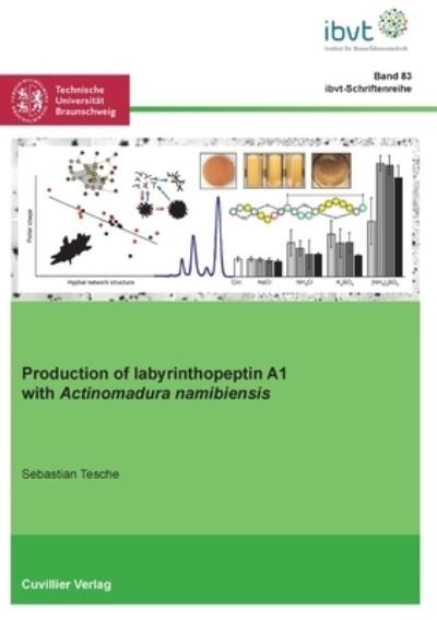 Production of labyrinthopeptin A1 with Actinomadura namibiensis - Sebastian Tesche - Kirjat - Cuvillier - 9783736973435 - torstai 31. joulukuuta 2020
