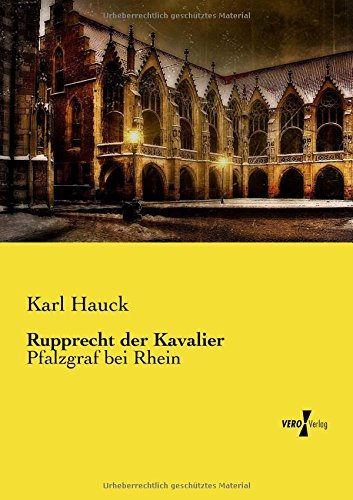 Cover for Karl Hauck · Rupprecht Der Kavalier: Pfalzgraf Bei Rhein (Paperback Book) [German edition] (2019)