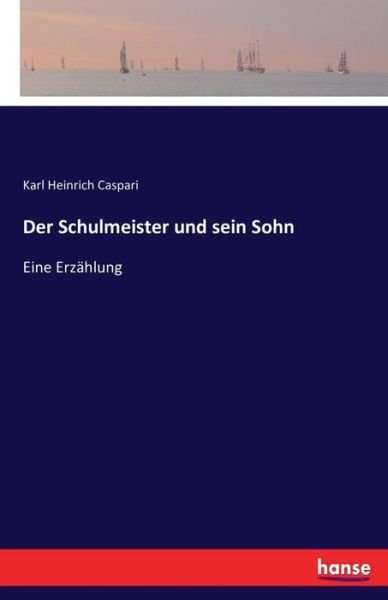 Cover for Caspari · Der Schulmeister und sein Sohn (Bog) (2022)