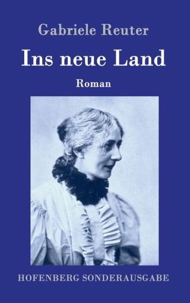 Cover for Reuter · Ins neue Land (Bog) (2017)