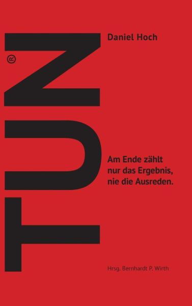 Cover for Hoch · TUN - Wie Sie sich und Andere ins (Book)