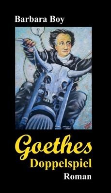Goethes Doppelspiel - Boy - Bøger -  - 9783749773435 - 3. november 2019