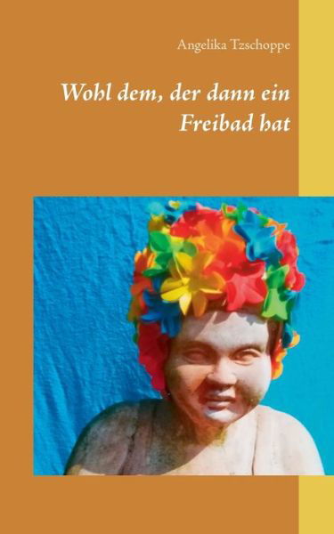 Cover for Tzschoppe · Wohl dem, der dann ein Freiba (Bok) (2020)