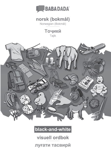 Cover for Babadada Gmbh · BABADADA black-and-white, norsk (bokmal) - Tajik (in cyrillic script), visuell ordbok - visual dictionary (in cyrillic script): Norwegian (Bokmal) - Tajik (in cyrillic script), visual dictionary (Paperback Book) (2020)