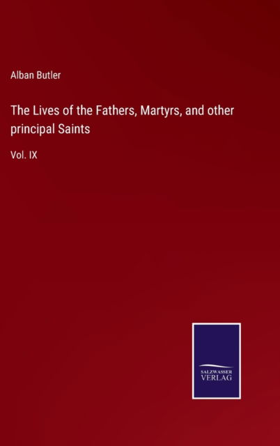 Cover for Alban Butler · The Lives of the Fathers, Martyrs, and other principal Saints (Gebundenes Buch) (2022)