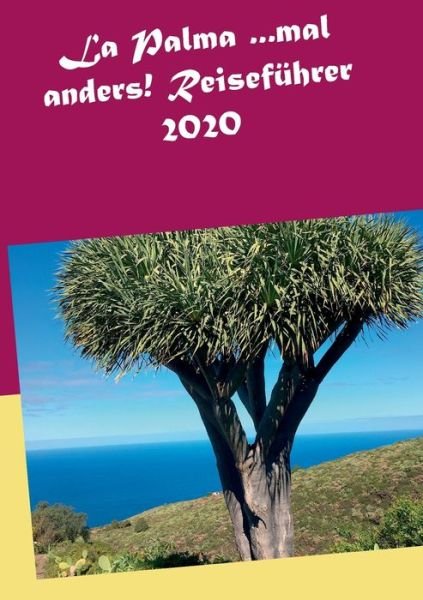 La Palma ...mal anders! Reisefüh - Müller - Books -  - 9783752812435 - January 24, 2020