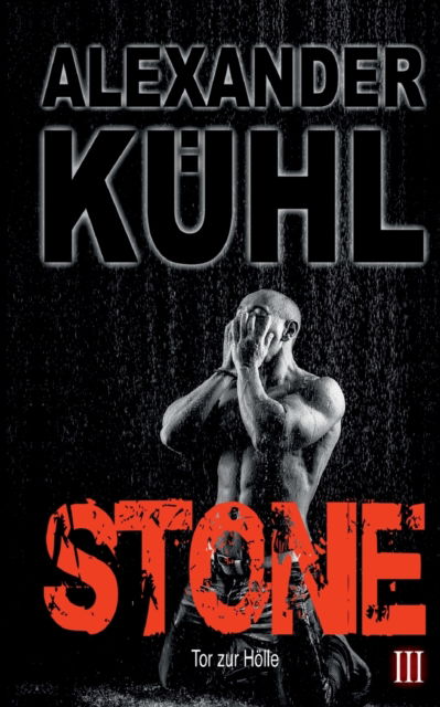 Cover for Alexander Kuhl · Stone III: Tor zur Hoelle (Paperback Book) (2021)