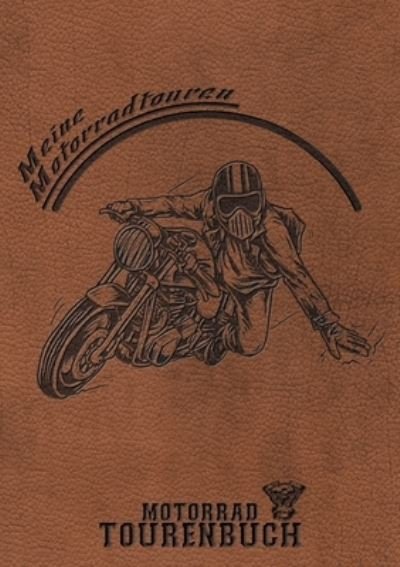 Cover for Z Wolle · Motorrad Tourenbuch - Meine Motorradtouren: Logbuch, Reisetagebuch fur Motorradfahrer, Biker zum Eintragen, Ausfullen und Selberschreiben der Motorradtouren und Motorradreisen (Taschenbuch) (2021)
