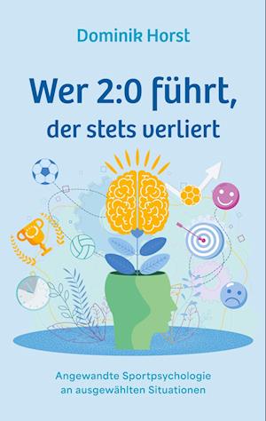 Cover for Dominik Horst · Wer 2:0 führt, der stets verliert (Book) (2025)
