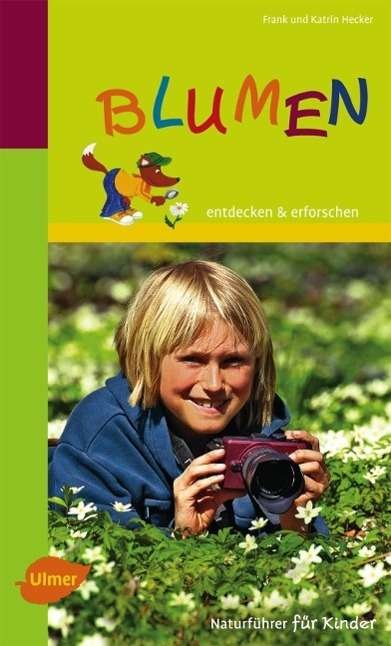 Cover for Hecker · Naturführer für Kinder: Blumen (Buch)