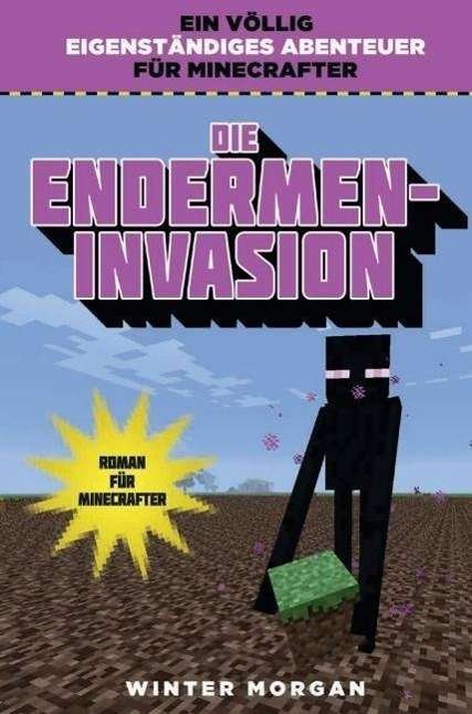 Cover for Morgan · Die Endermen-Invasion (Buch) (2016)