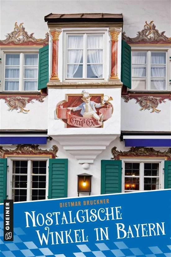 Cover for Bruckner · Nostalgische Winkel in Bayern (Book)