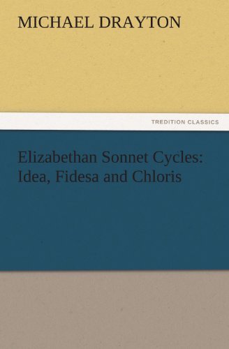 Cover for Michael Drayton · Elizabethan Sonnet Cycles: Idea, Fidesa and Chloris (Tredition Classics) (Pocketbok) (2011)