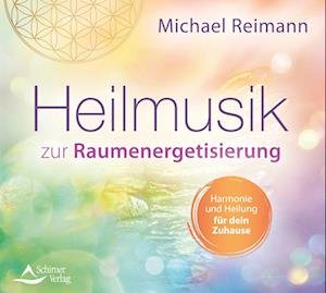 Heilmusik zur Raumenergetisierung - Michael Reimann - Audiolivros - Schirner Verlag - 9783843484435 - 20 de julho de 2023