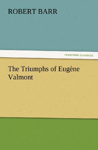 Cover for Robert Barr · The Triumphs of Eugène Valmont (Tredition Classics) (Taschenbuch) (2012)