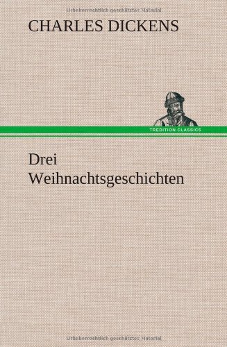 Cover for Charles Dickens · Drei Weihnachtsgeschichten (Hardcover Book) [German edition] (2013)