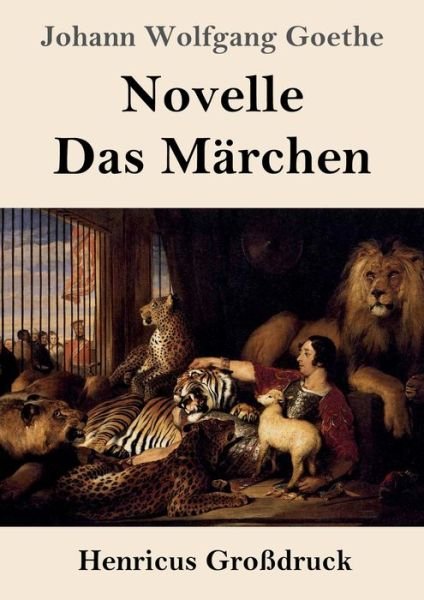 Cover for Johann Wolfgang Goethe · Novelle / Das Marchen (Grossdruck) (Paperback Book) (2019)
