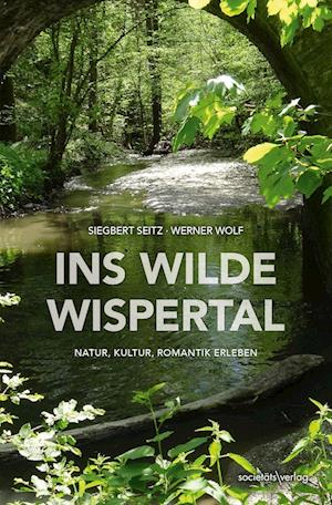 Ins wilde Wispertal - Siegbert Seitz - Books - Societäts-Verlag - 9783955424435 - July 11, 2022