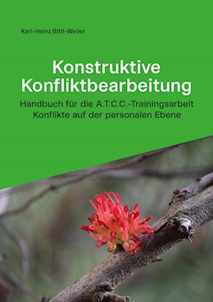 Karl-Heinz Bittl-Weiler · Konstruktive Konfliktbearbeitung (Bog) (2023)