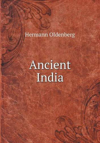 Cover for Hermann Oldenberg · Ancient India (Paperback Book) (2013)