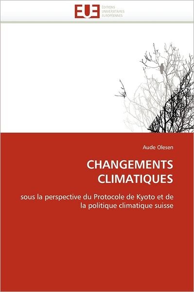 Cover for Aude Olesen · Changements Climatiques: Sous La Perspective Du Protocole De Kyoto et De La Politique Climatique Suisse (Paperback Book) [French edition] (2018)