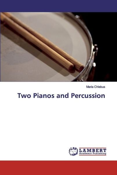 Cover for Chlebus · Two Pianos and Percussion (Bok) (2019)