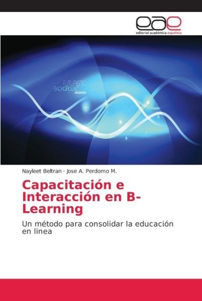 Cover for Beltran · Capacitación e Interacción en B (Bog) (2018)