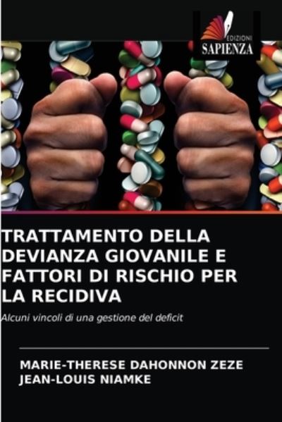 Cover for Marie-Therese Dahonnon Zeze · Trattamento Della Devianza Giovanile E Fattori Di Rischio Per La Recidiva (Paperback Book) (2021)