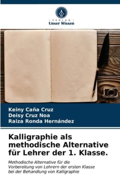 Cover for Keiny Cana Cruz · Kalligraphie als methodische Alternative fur Lehrer der 1. Klasse. (Paperback Book) (2021)