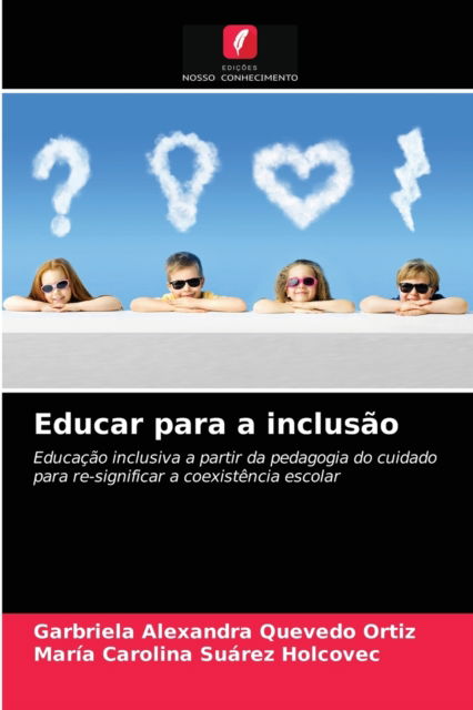 Cover for Garbriela Alexandra Quevedo Ortiz · Educar para a inclusao (Paperback Book) (2021)