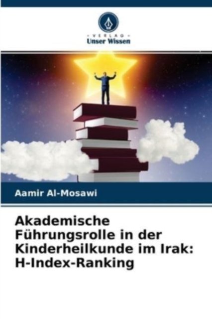 Cover for Aamir Al-mosawi · Akademische Fuhrungsrolle in der Kinderheilkunde im Irak (Pocketbok) (2021)
