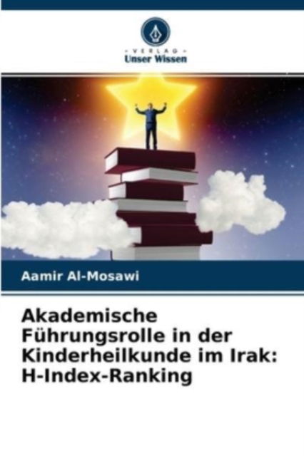 Cover for Aamir Al-mosawi · Akademische Fuhrungsrolle in der Kinderheilkunde im Irak (Pocketbok) (2021)