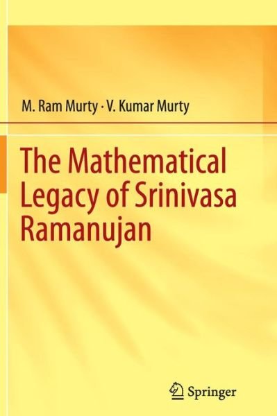 Cover for M. Ram Murty · The Mathematical Legacy of Srinivasa Ramanujan (Pocketbok) [2013 edition] (2014)