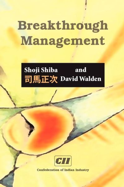 Breakthrough Management: Principles, Skills, and Patterns or Transformational Leadership - David Walden - Books - Confederation of Indian Industry - 9788190356435 - August 1, 2006