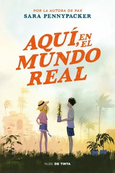 Cover for Sara Pennypacker · Aquí, en el mundo real / Here in the Real World (Taschenbuch) (2023)