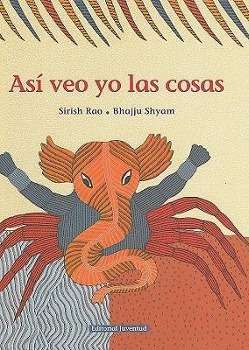 Cover for Sirish Rao · Asi Veo Yo Las Cosas/ That What I See the Things (Hardcover Book) [Spanish, 1 edition] (2008)