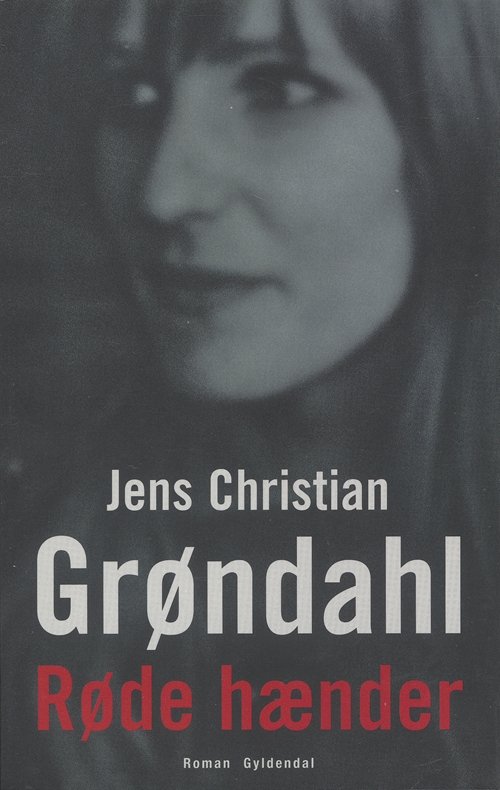 Cover for Jens Christian Grøndahl · Røde hænder (Heftet bok) [1. utgave] (2006)