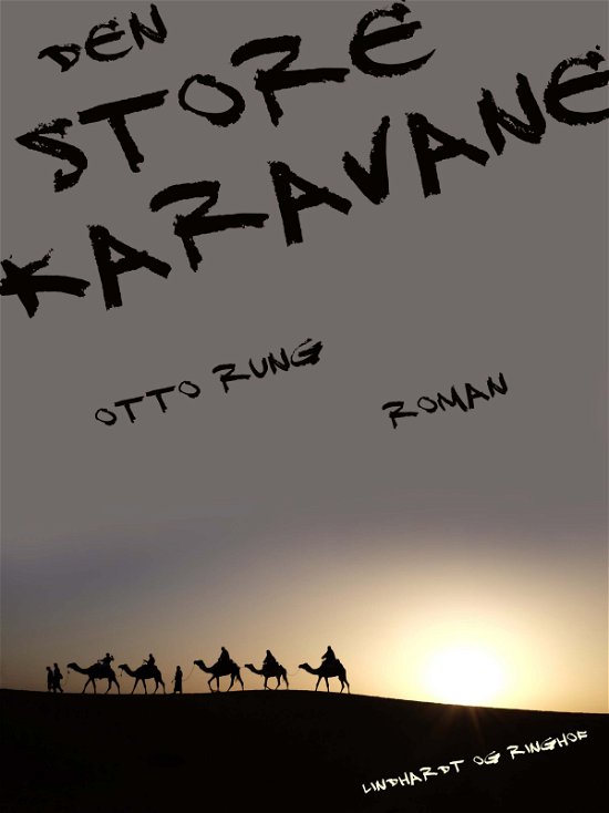 Cover for Otto Rung · Den store karavane (Sewn Spine Book) [1. Painos] (2017)