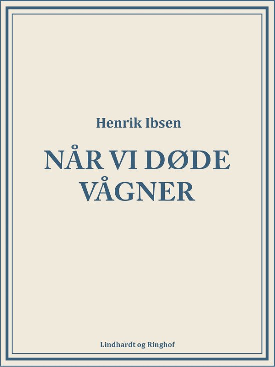 Cover for Henrik Ibsen · Når vi døde vågner (Taschenbuch) [1. Ausgabe] (2023)