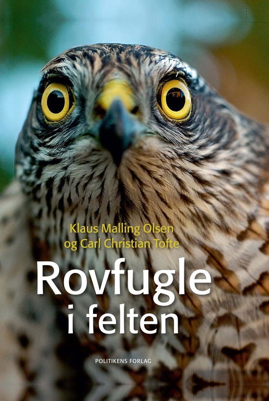 Rovfugle i felten - Klaus Malling - Bøger - Politikens Forlag - 9788740023435 - 25. juni 2015