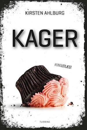 #UNGLETLÆST: Kager - Kirsten Ahlburg - Bücher - Turbine - 9788740672435 - 4. August 2021