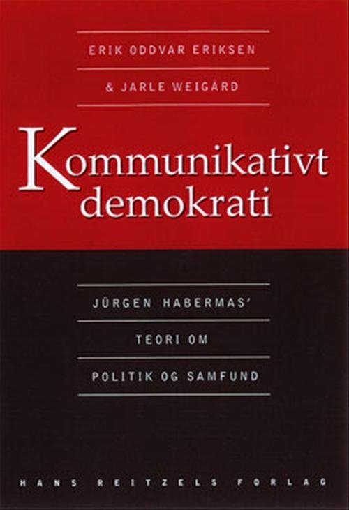 Kommunikativt demokrati - Erik Oddvar Eriksen; Jarle Weigård - Bøker - Gyldendal - 9788741224435 - 1. mars 2003