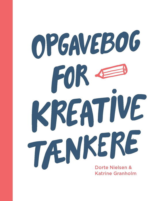 Cover for Dorte Nielsen; Katrine Granholm · Opgavebog for kreative tænkere (Book) [1st edition] (2017)