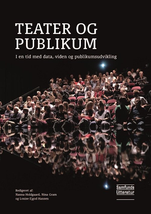 Cover for Nina Gram og Louise Ejgod Hansen Nanna Holdgaard · Teater og publikum (Sewn Spine Book) [1. wydanie] (2022)