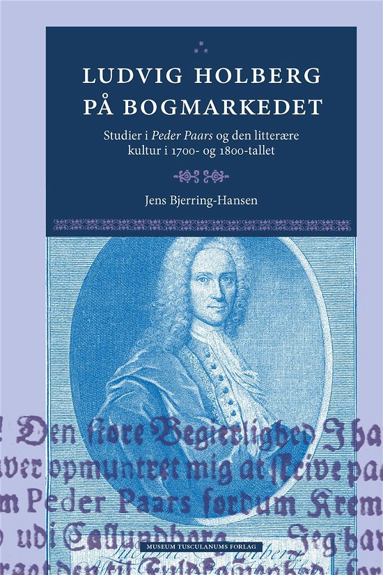 Jens Bjerring-Hansen · Danish Humanist Texts and Studies 48: Ludvig Holberg på bogmarkedet (Bound Book) [1º edição] (2015)