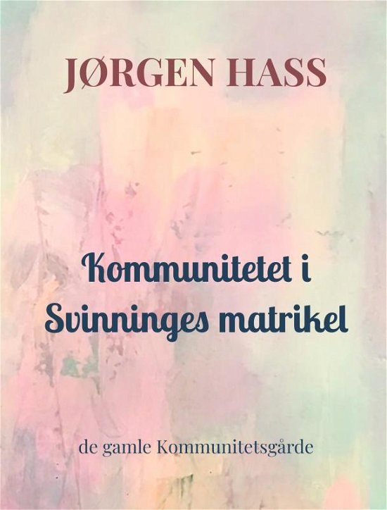 Cover for Jørgen Hass · Kommunitetet i Svinninges matrikel (Innbunden bok) (2024)